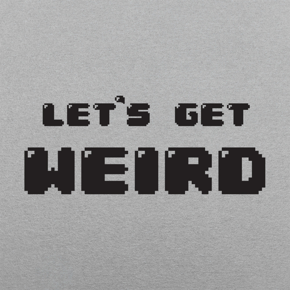 Let's Get Weird