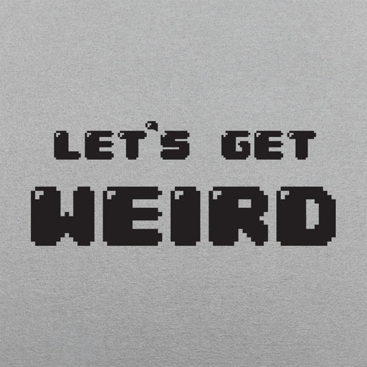 Let's Get Weird