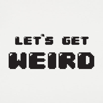 Let's Get Weird Retro 8Bit Pixel Text