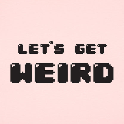 Let's Get Weird Retro 8Bit Pixel Text