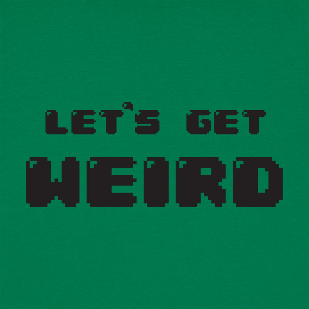 Let's Get Weird