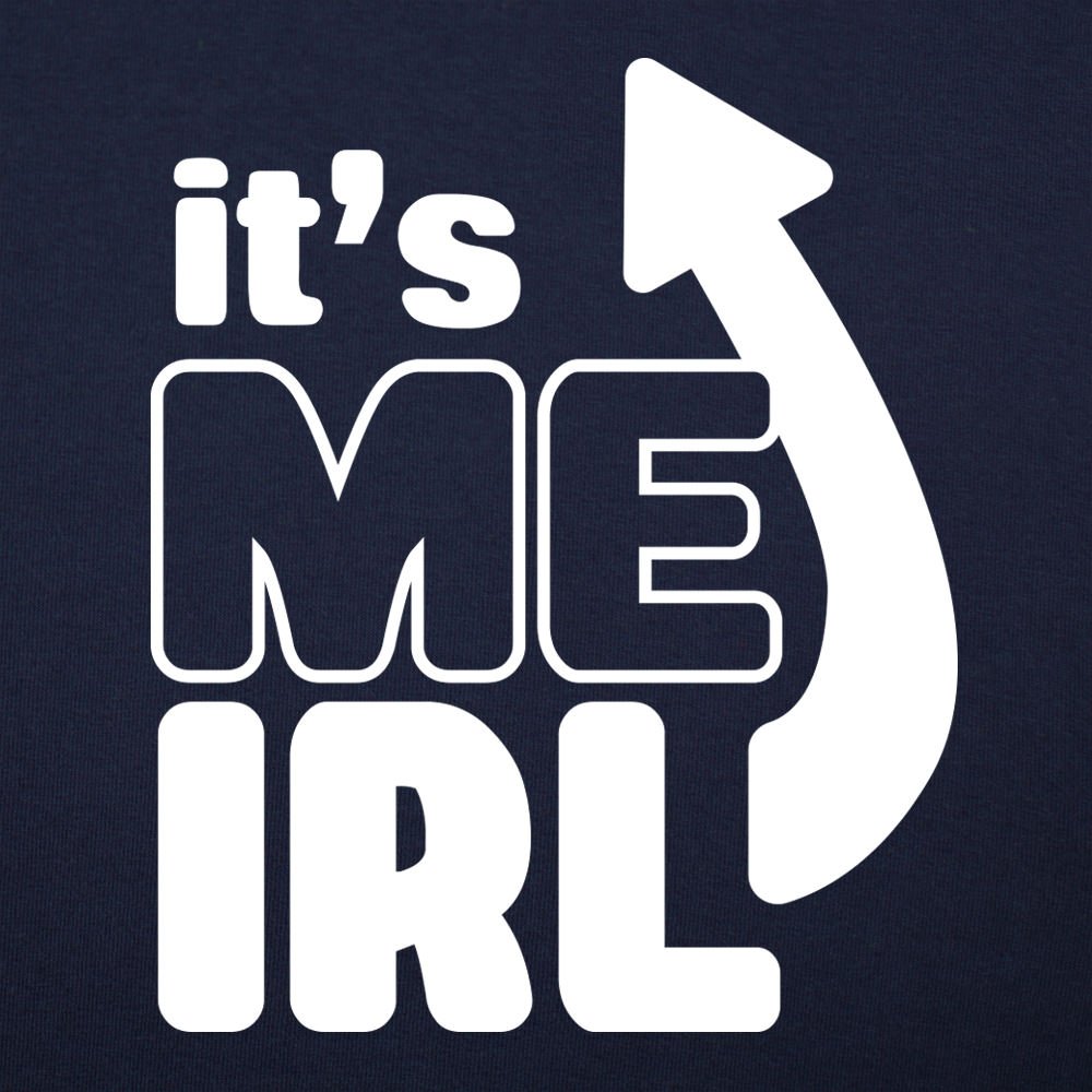 It's Me IRL - 6DollarShirts