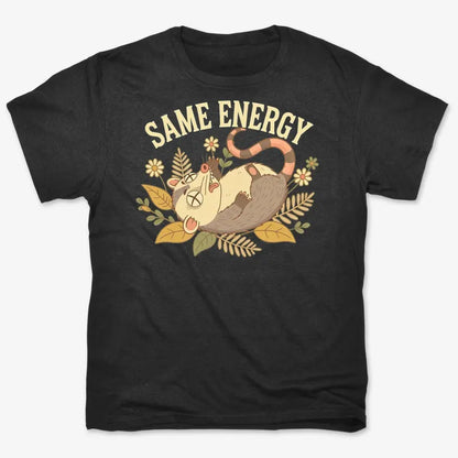Same Energy Opossum Vibes