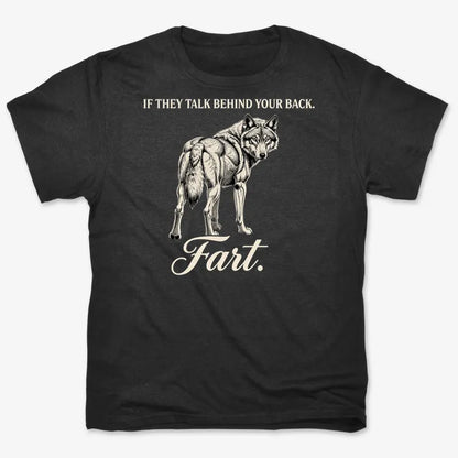If They Talk Behind Your Back... Fart.