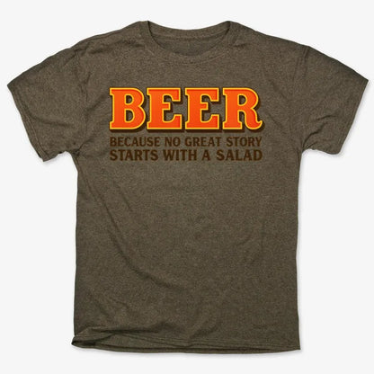 Beer Because No Great Story Starts With A Salad