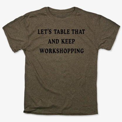 Let's Table That and Keep Workshopping