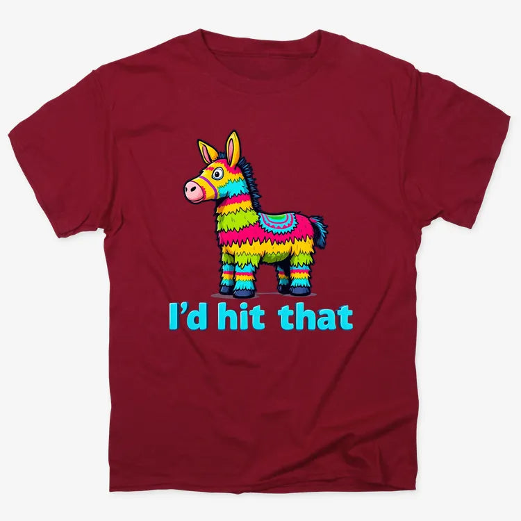 I’d Hit That Piñata Humor Tee