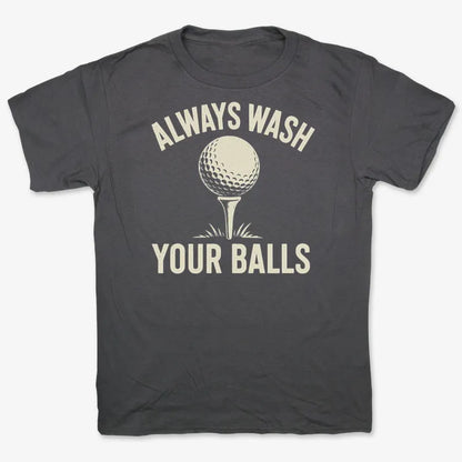 Always Wash Your Balls