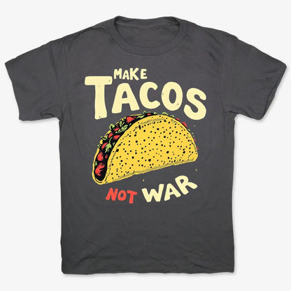 Make Tacos Not War