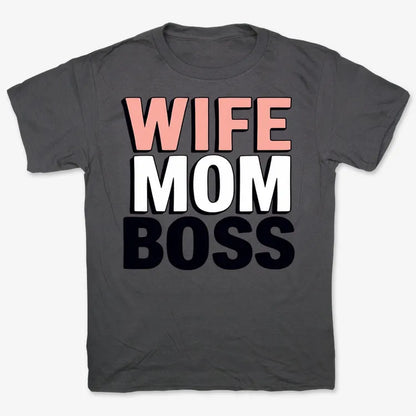 Wife Mom Boss Empowerment Tee