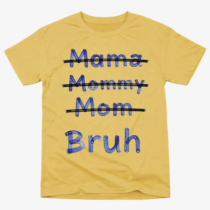 Mama Mommy Mom Bruh
