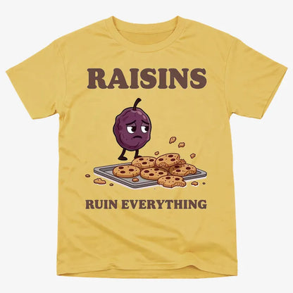 Raisins Ruined Everything T-Shirt