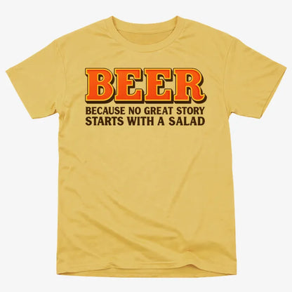 Beer Because No Great Story Starts With A Salad