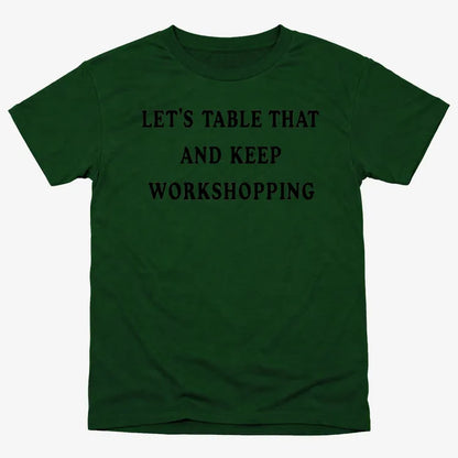 Let's Table That and Keep Workshopping