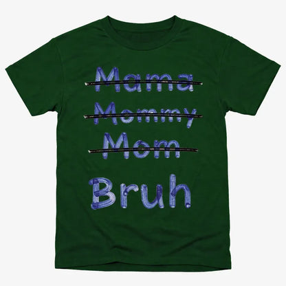 Mama Mommy Mom Bruh