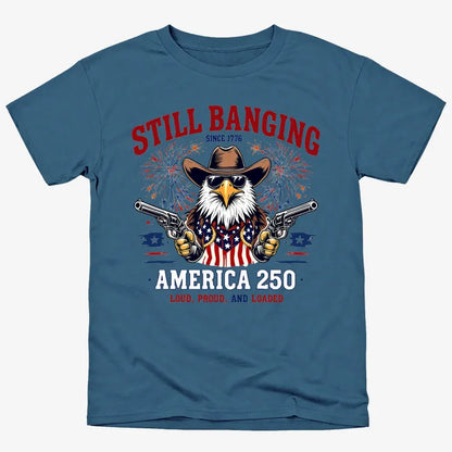 Still Banging America 250