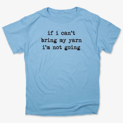 If I can't bring my yarn I'm not going