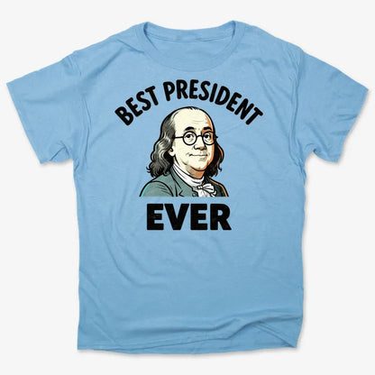 Benjamin Franklin Best President Ever