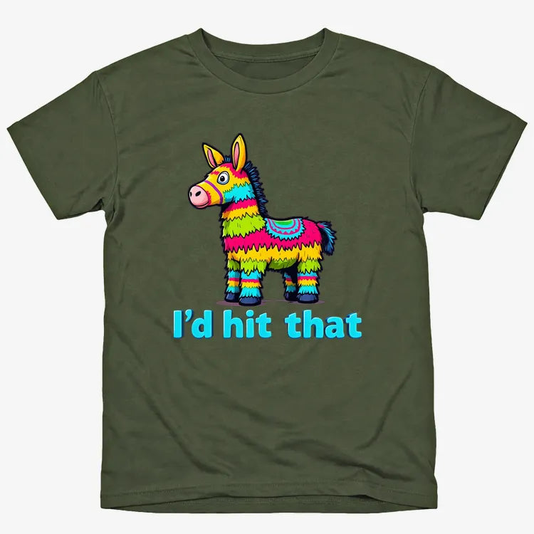 I’d Hit That Piñata Humor Tee