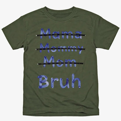 Mama Mommy Mom Bruh