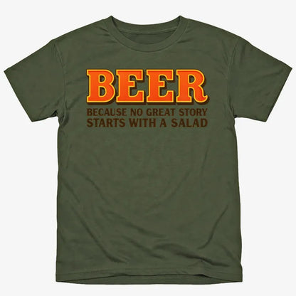 Beer Because No Great Story Starts With A Salad