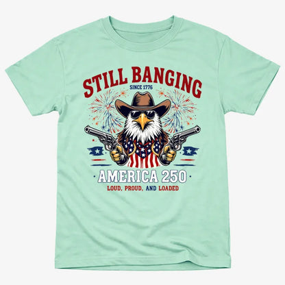 Still Banging America 250
