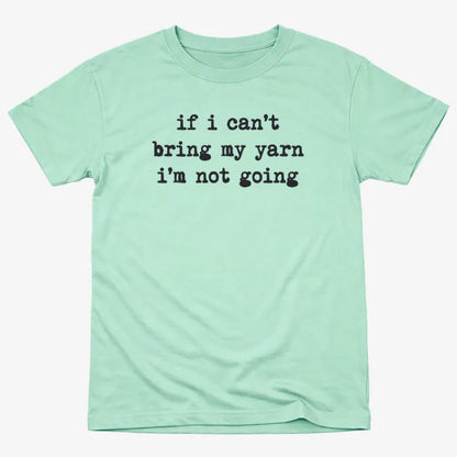 If I can't bring my yarn I'm not going