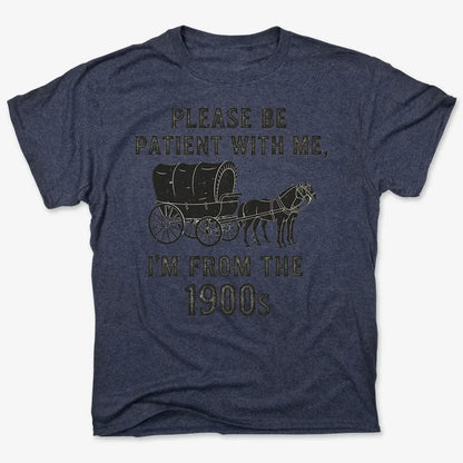 Please Be Patient, I'm From the 1900s
