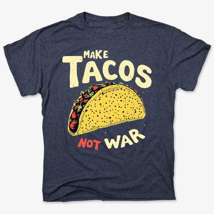 Make Tacos Not War