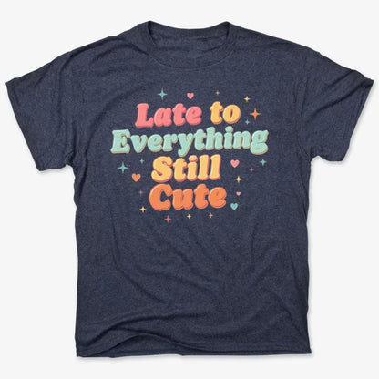 Cute & Late Typography Tee