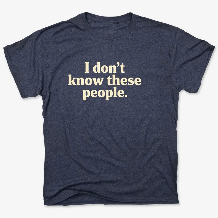 I Don't Know These People