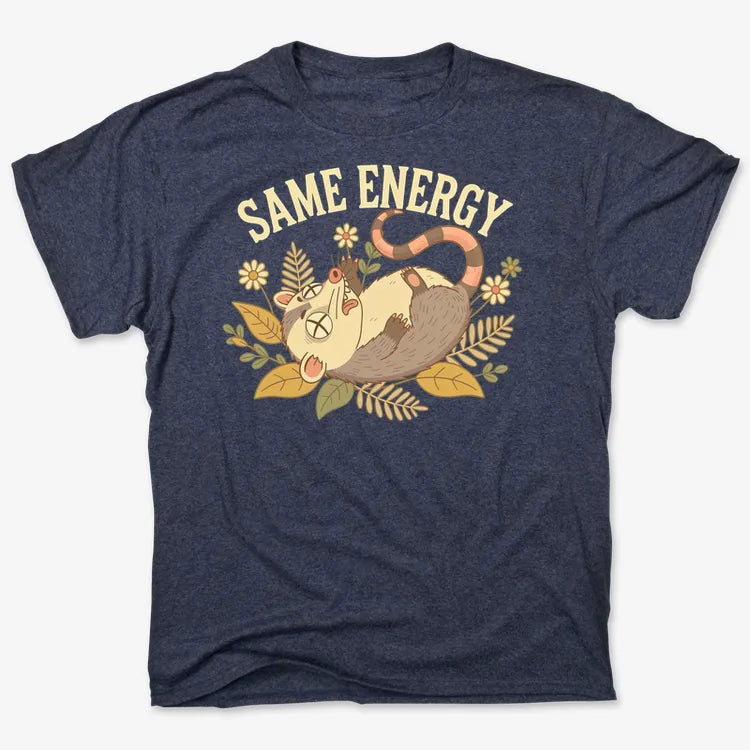 Same Energy Opossum Vibes