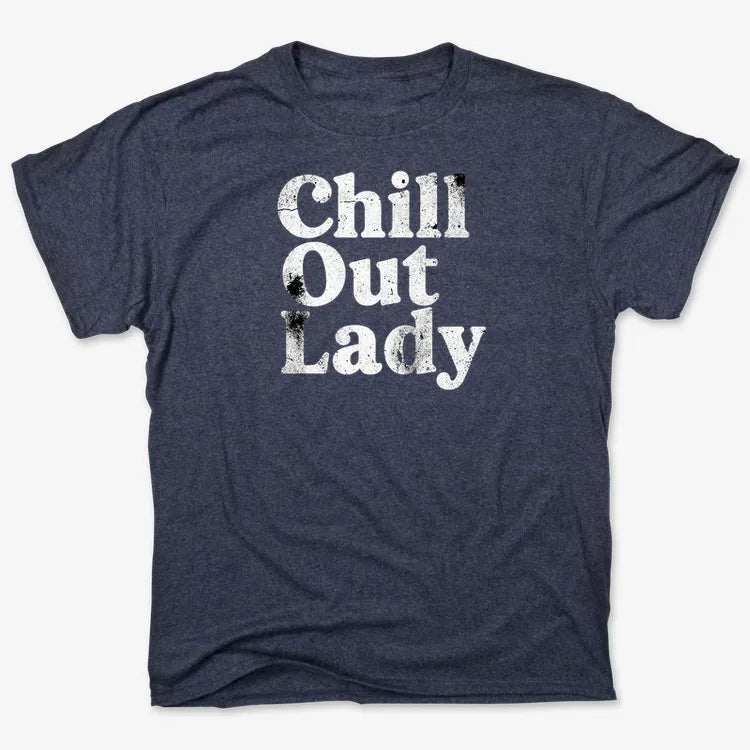 Chill Out Lady Tee