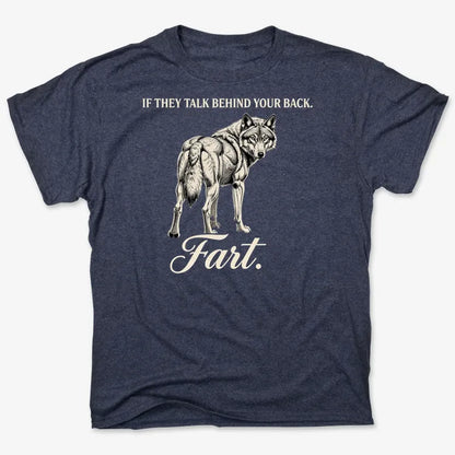 If They Talk Behind Your Back... Fart.