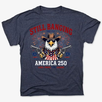 Still Banging America 250