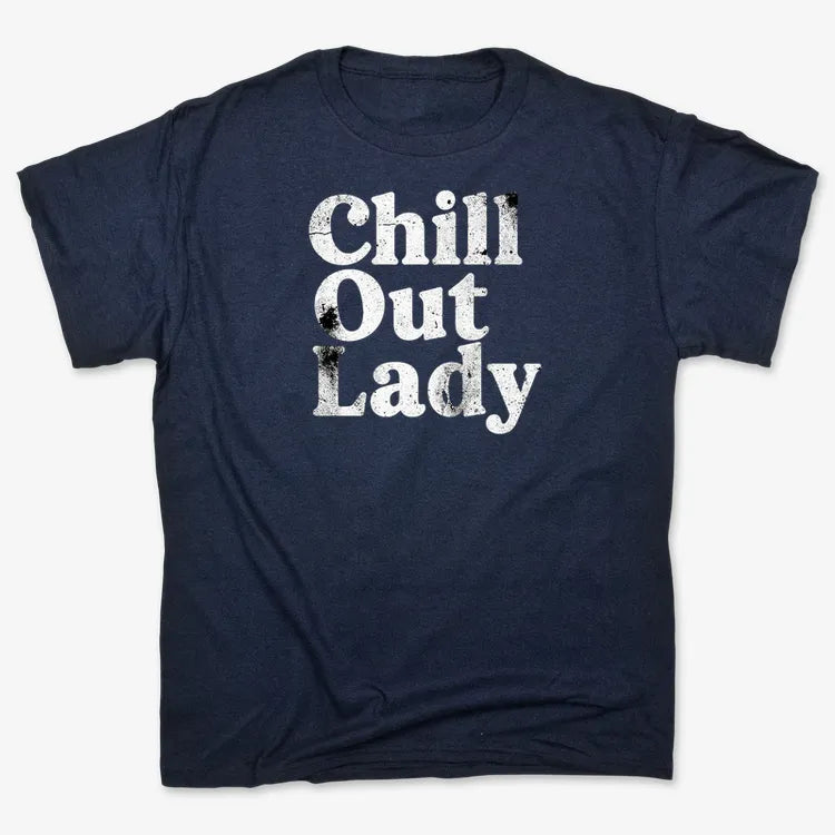 Chill Out Lady Tee