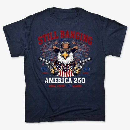 Still Banging America 250