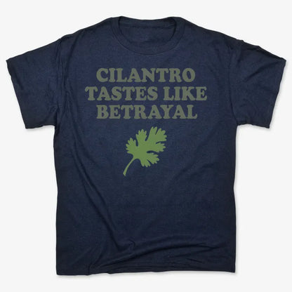 Cilantro Tastes Like Betrayal
