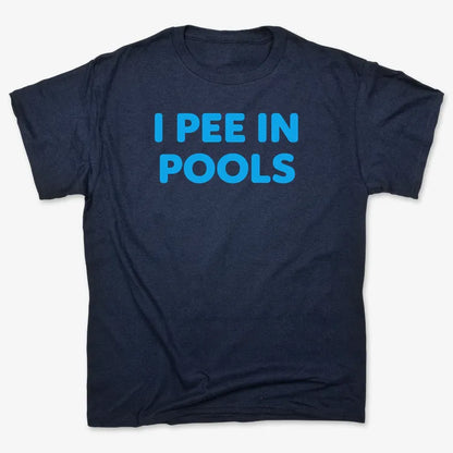 I Pee in Pools Fun Statement