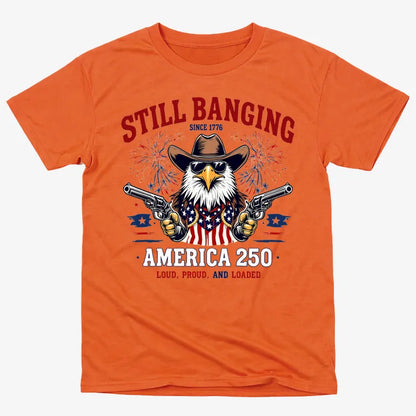Still Banging America 250