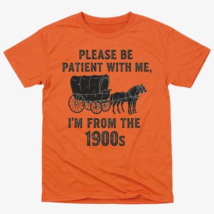 Please Be Patient, I'm From the 1900s