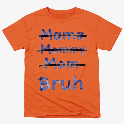 Mama Mommy Mom Bruh