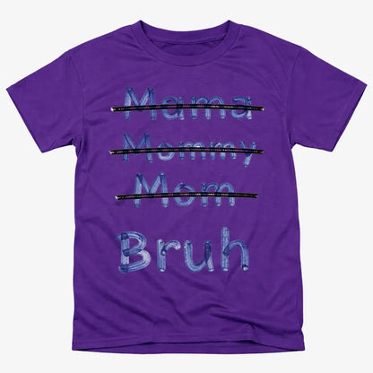 Mama Mommy Mom Bruh