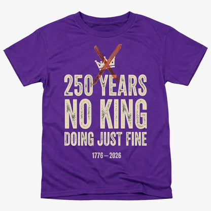 250 Years No King Doing Just Fine