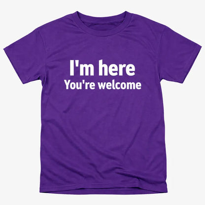 I'm Here You're Welcome Statement Tee