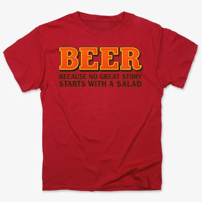Beer Because No Great Story Starts With A Salad