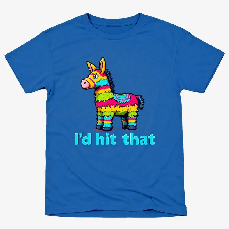 I’d Hit That Piñata Humor Tee