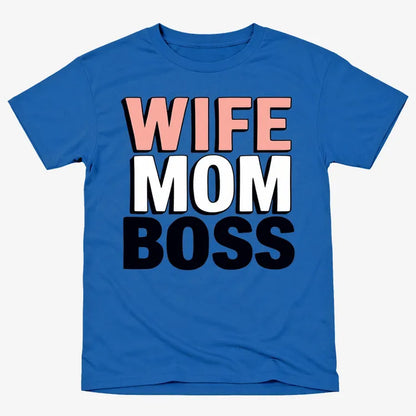 Wife Mom Boss Empowerment Tee