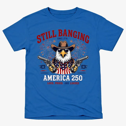 Still Banging America 250