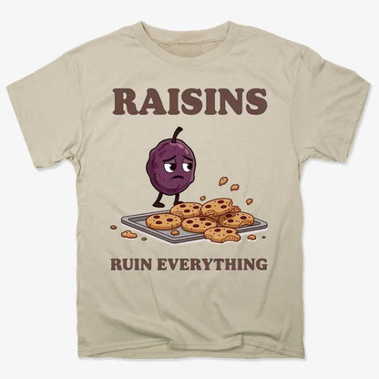 Raisins Ruined Everything T-Shirt